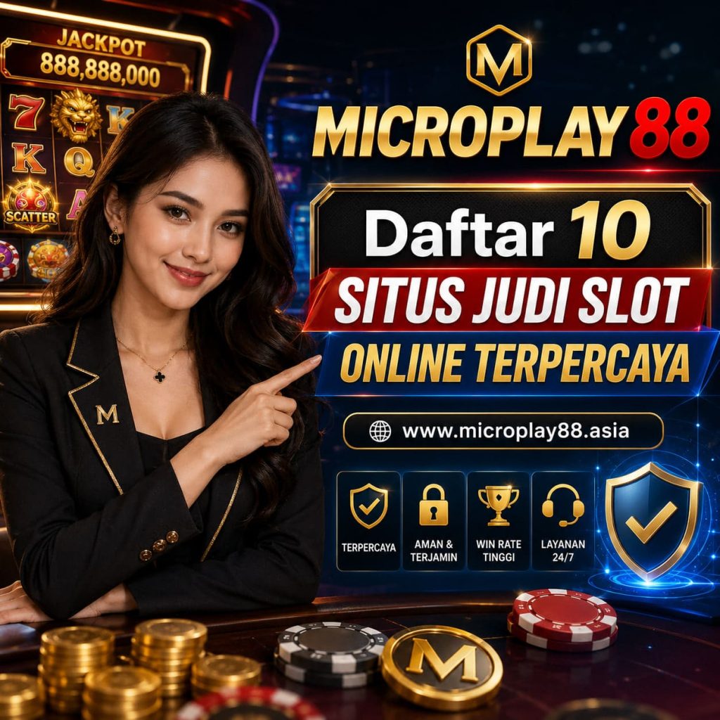 daftar 10 situs judi slot online terpercaya www.microplay88.asia